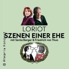 Loriot: Szenen einer Ehe - mit Senta Berger und Friedrich von Thun 26.07.2026 Toscana Congress Gmunden